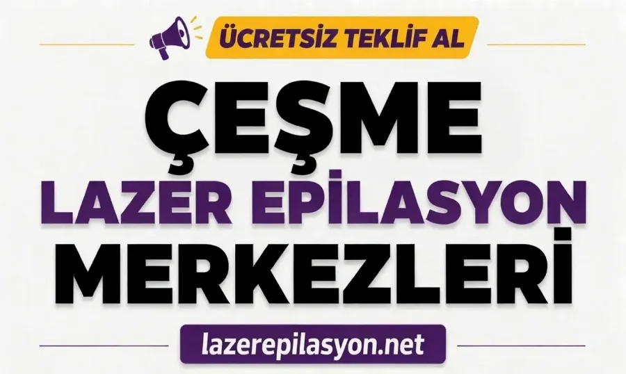 Çeşme Lazer Epilasyon